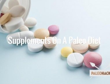 Supplements On A Paleo Diet