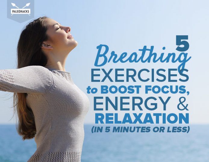 5 Breathing Exercises to Boost Focus, Energy & Relaxation (In 5 Minutes)