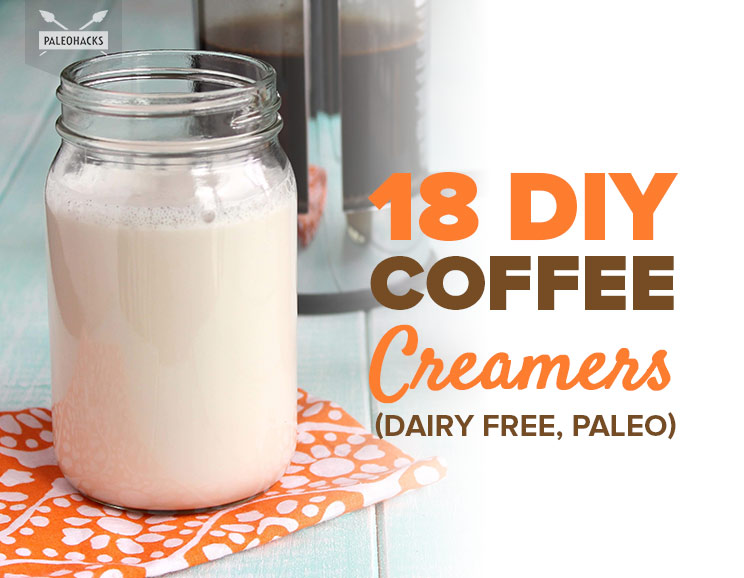 18 DIY Coffee Creamers (Dairy Free, Paleo)