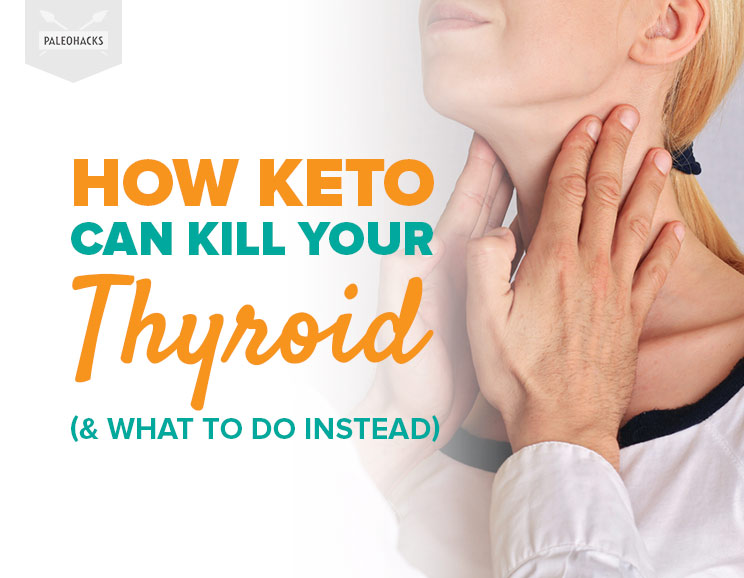 How Keto Can Kill Your Thyroid (& What to Do Instead)
