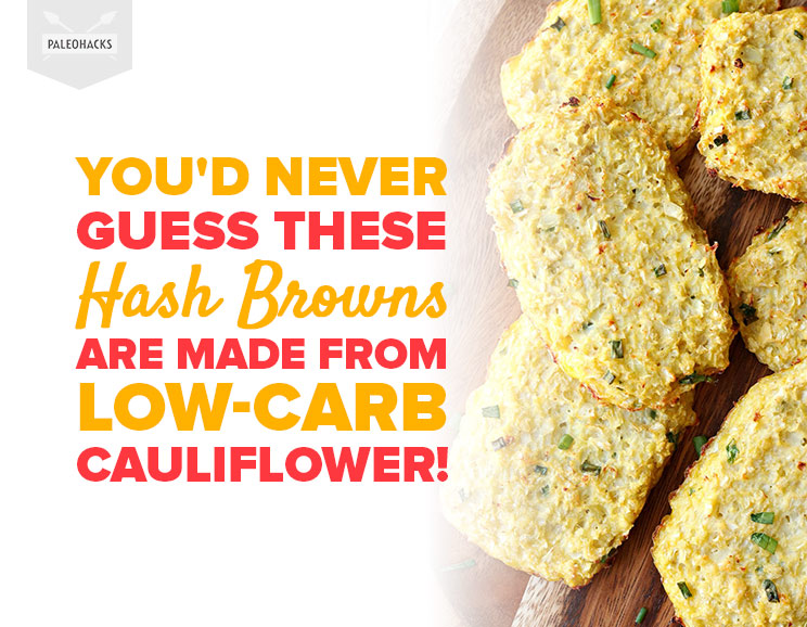 You'd Never Guess These Hash Browns Are Made From Low-Carb Cauliflower!