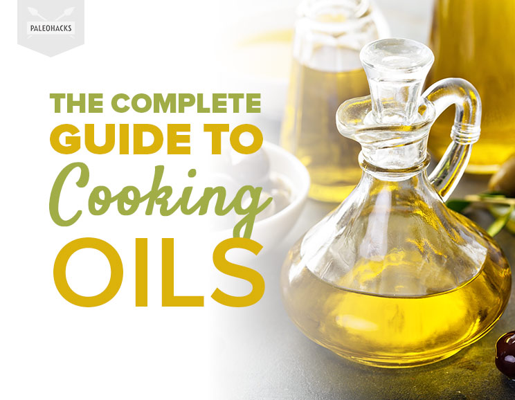 The Complete Guide to Cooking Oils