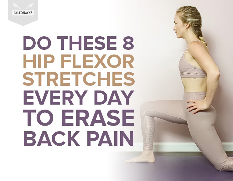 Do These 8 Hip Flexor Stretches Every Day To Erase Back Pain Fitness