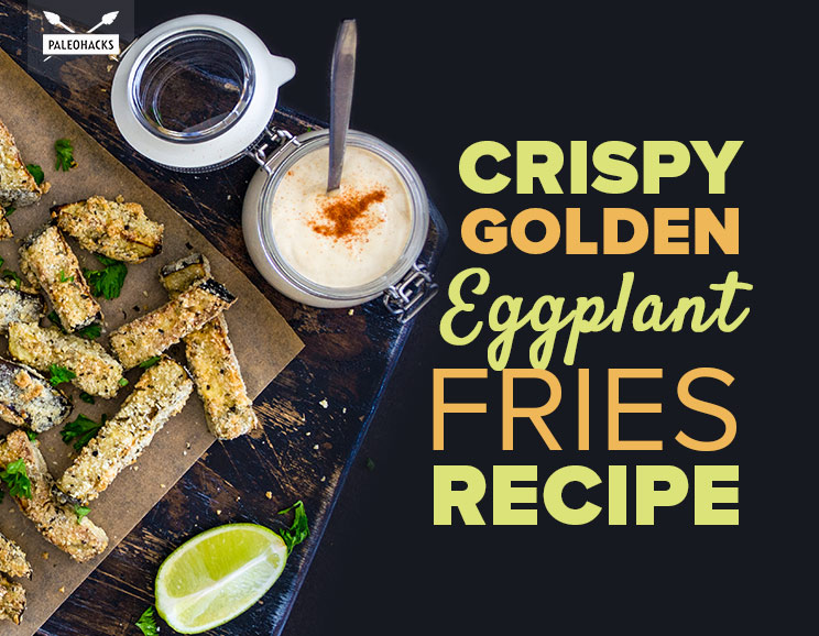 Meet the ultimate snack food: Thick-cut eggplant fries coated in a golden, crispy layer made from almond flour. These fries makes a great side dish, too!